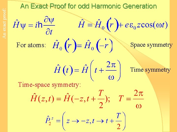 An exact proof: An Exact Proof for odd Harmonic Generation For atoms: Space symmetry