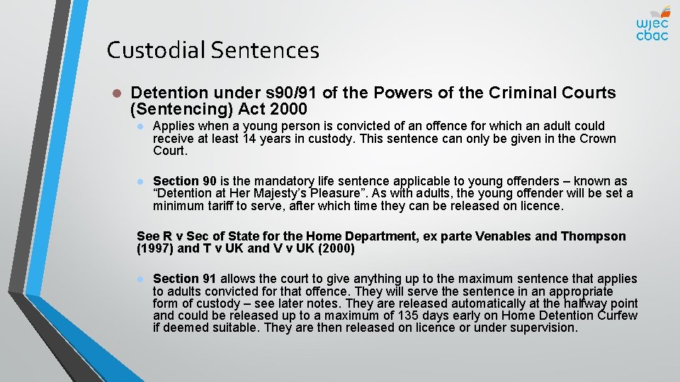 Custodial Sentences l Detention under s 90/91 of the Powers of the Criminal Courts