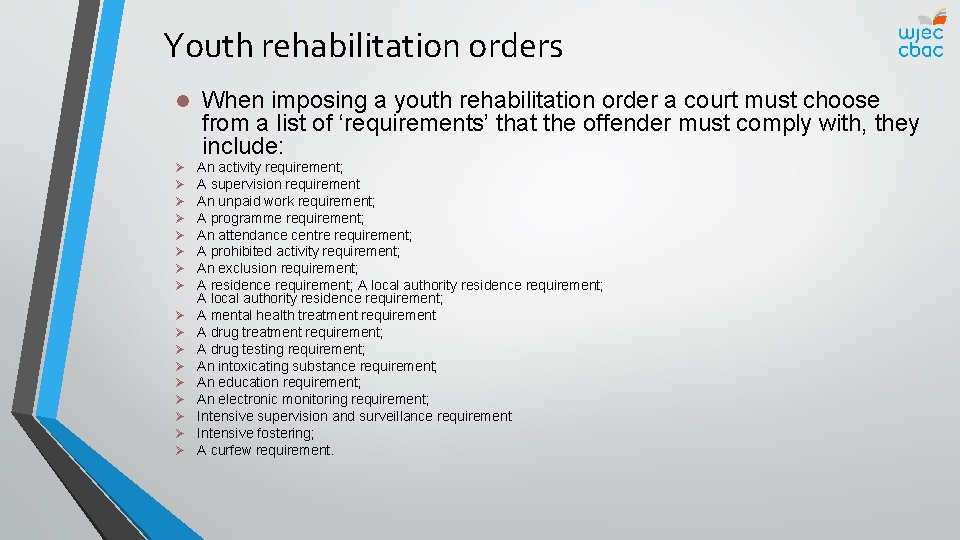 Youth rehabilitation orders l Ø Ø Ø Ø Ø When imposing a youth rehabilitation