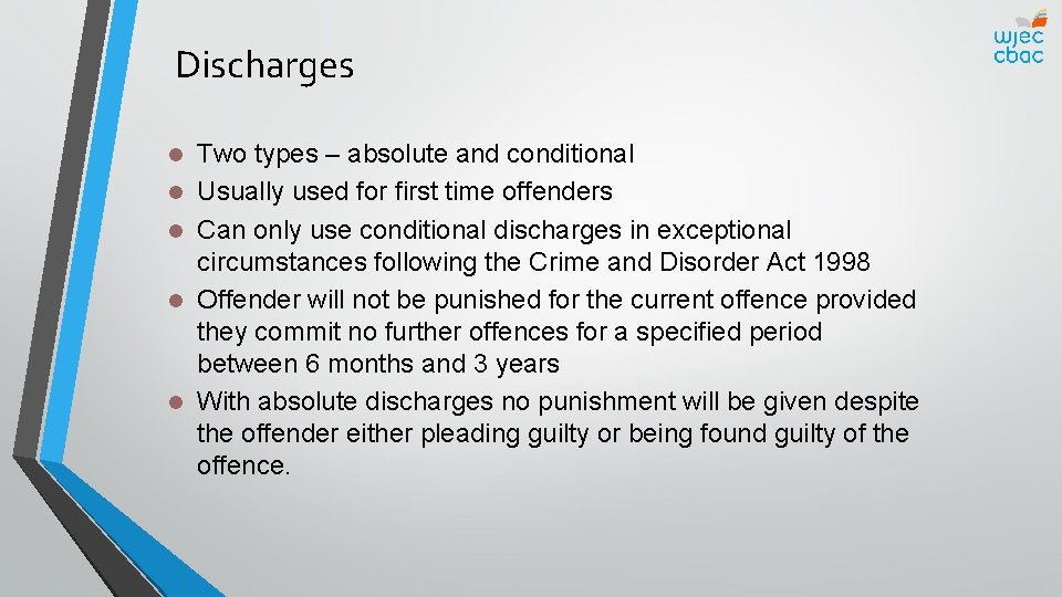 Discharges l l l Two types – absolute and conditional Usually used for first