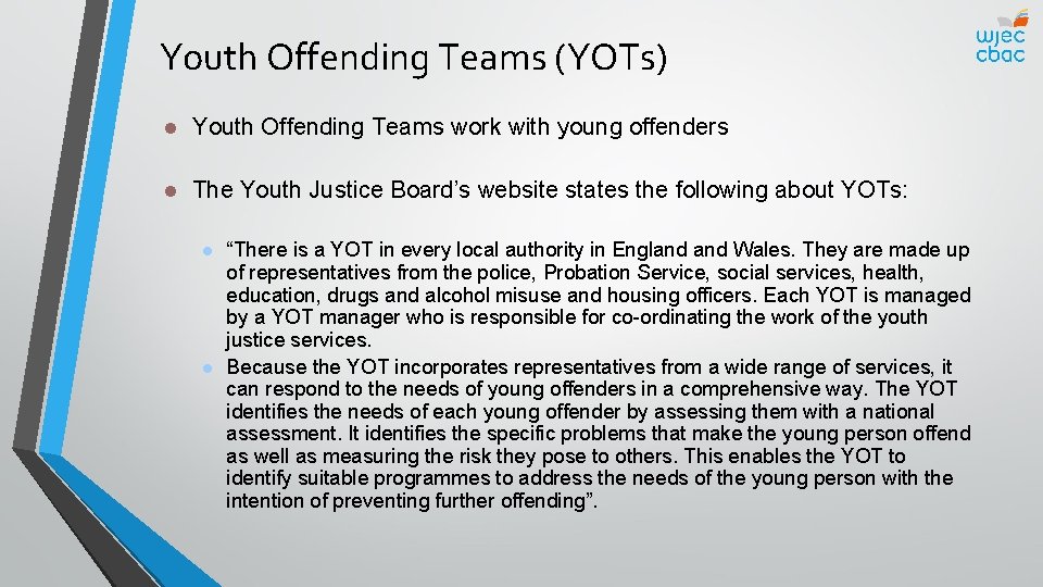 Youth Offending Teams (YOTs) l Youth Offending Teams work with young offenders l The