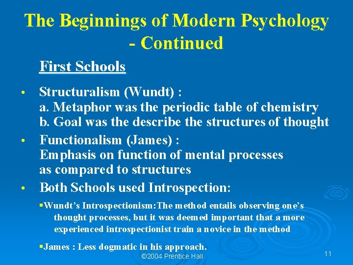 The Beginnings of Modern Psychology - Continued First Schools Structuralism (Wundt) : a. Metaphor