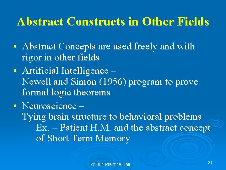 Abstract Constructs in Other Fields • Abstract Concepts are used freely and with rigor