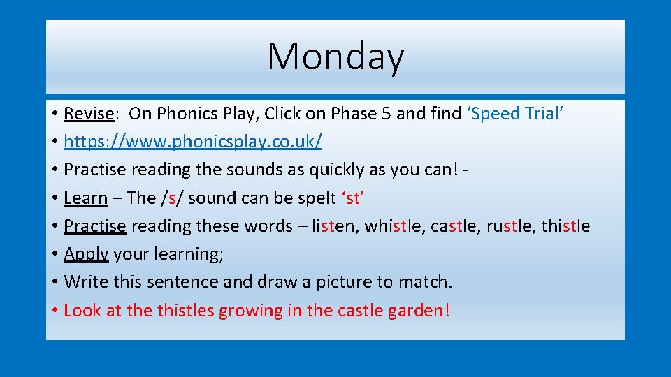 Monday • Revise: On Phonics Play, Click on Phase 5 and find ‘Speed Trial’