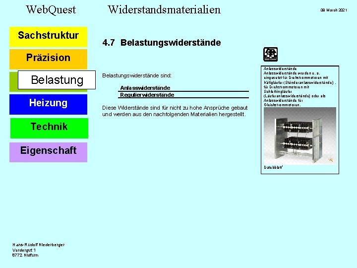 Web. Quest Sachstruktur Widerstandsmaterialien 08 March 2021 4. 7 Belastungswiderstände Präzision Belastung Heizung Belastungswiderstände