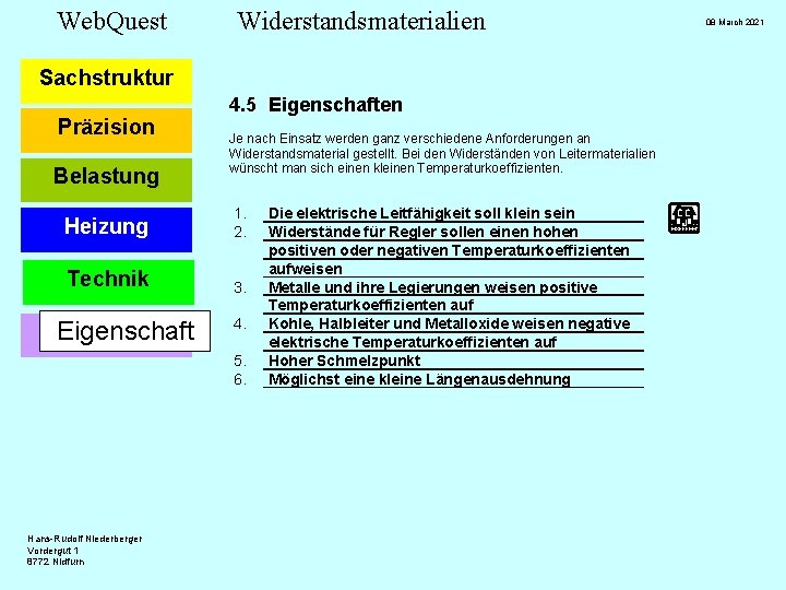 Web. Quest Widerstandsmaterialien Sachstruktur Präzision Belastung 4. 5 Eigenschaften Je nach Einsatz werden ganz