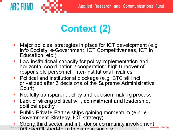 Context (2) § Major policies, strategies in place for ICT development (e. g. Info