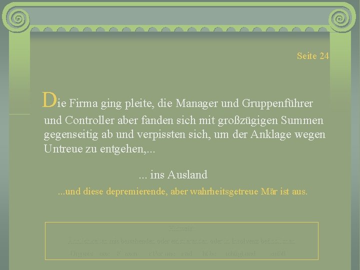 Seite 24 Die Firma ging pleite, die Manager und Gruppenführer und Controller aber fanden