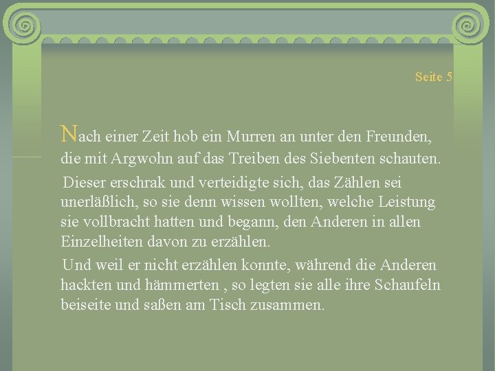 Seite 5 Nach einer Zeit hob ein Murren an unter den Freunden, die mit