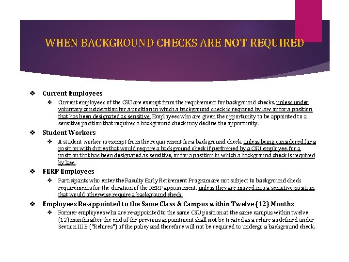 WHEN BACKGROUND CHECKS ARE NOT REQUIRED v Current Employees v Current employees of the