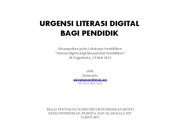 Urgensi Literasi Digital Bagi Pendidik Disampaikan Pada Lokakarya Urgensi Literasi Digital Bagi Pendidik Disampaikan Pada Lokakarya