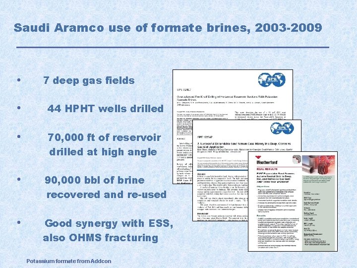 Saudi Aramco use of formate brines, 2003 -2009 • 7 deep gas fields •
