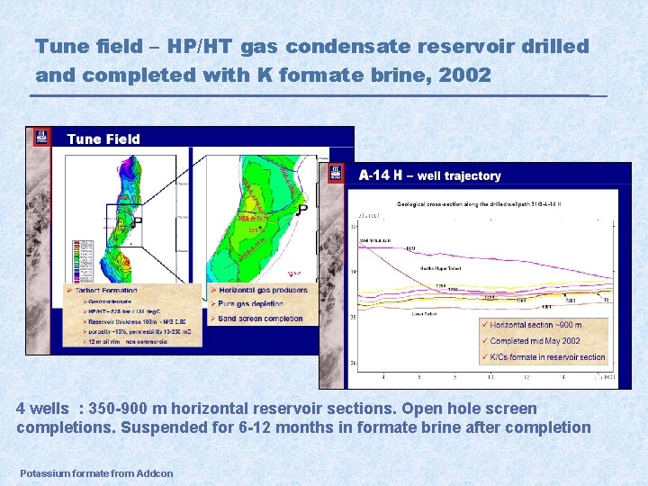 Tune field – HP/HT gas condensate reservoir drilled and completed with K formate brine,