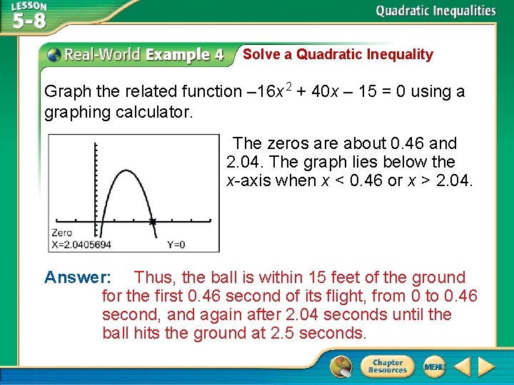 Solve a Quadratic Inequality Graph the related function – 16 x 2 + 40