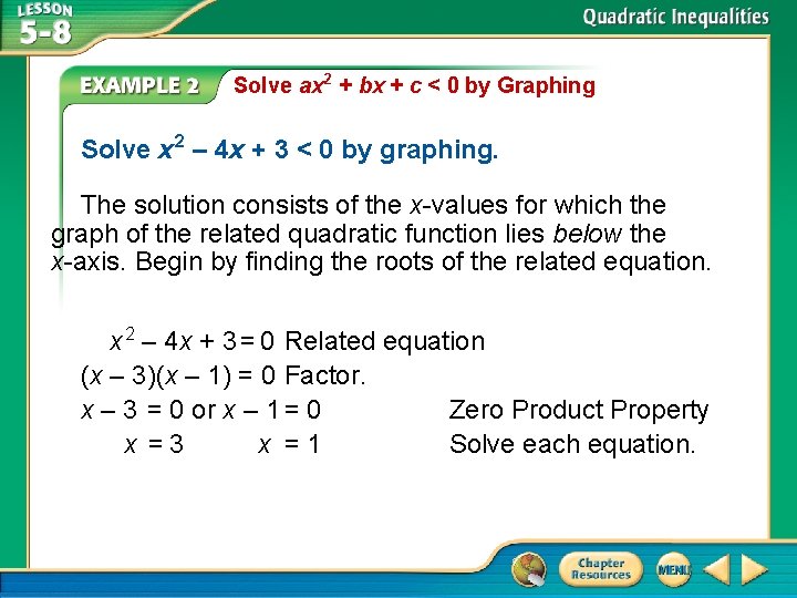 Solve ax 2 + bx + c < 0 by Graphing Solve x 2