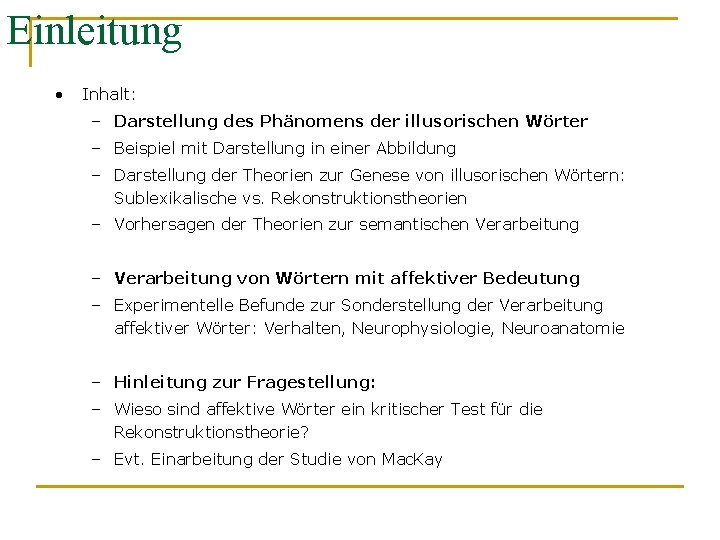 Einleitung • Inhalt: – Darstellung des Phänomens der illusorischen Wörter – Beispiel mit Darstellung