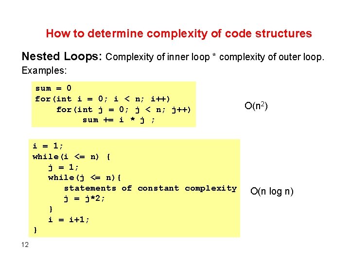 How to determine complexity of code structures Nested Loops: Complexity of inner loop *