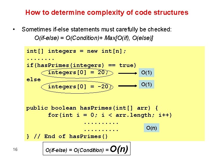How to determine complexity of code structures • Sometimes if-else statements must carefully be