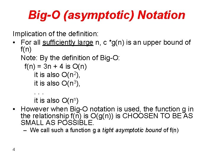 Big-O (asymptotic) Notation Implication of the definition: • For all sufficiently large n, c