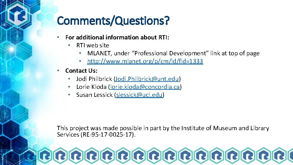 Comments/Questions? • For additional information about RTI: • RTI web site • MLANET, under