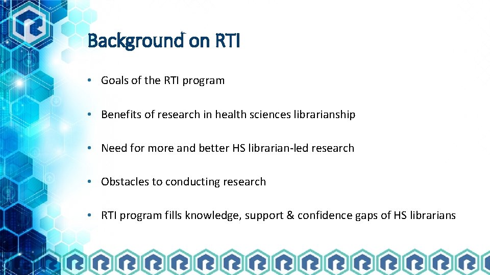 Background on RTI • Goals of the RTI program • Benefits of research in