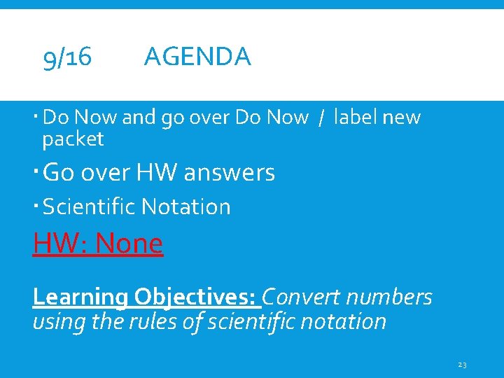 9/16 AGENDA Do Now and go over Do Now / label new packet Go