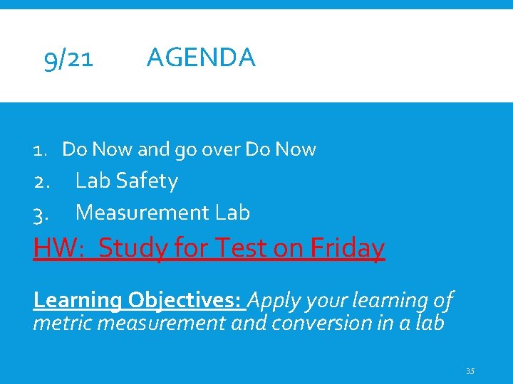9/21 AGENDA 1. Do Now and go over Do Now 2. Lab Safety 3. 9/21 AGENDA 1. Do Now and go over Do Now 2. Lab Safety 3.