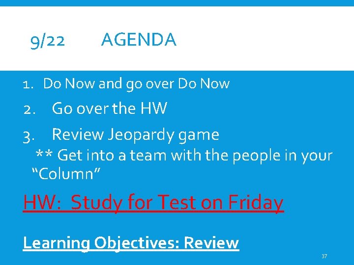 9/22 AGENDA 1. Do Now and go over Do Now 2. Go over the