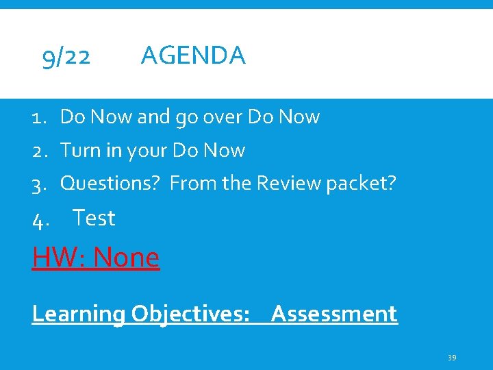 9/22 AGENDA 1. Do Now and go over Do Now 2. Turn in your