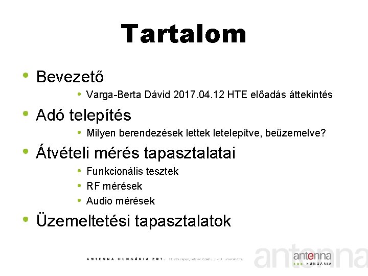 Tartalom • Bevezető • Varga-Berta Dávid 2017. 04. 12 HTE előadás áttekintés • Adó