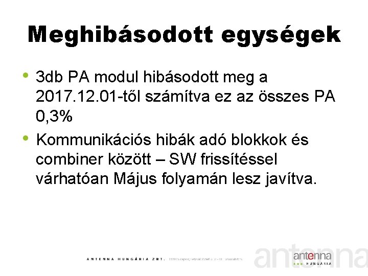 Meghibásodott egységek • 3 db PA modul hibásodott meg a • 2017. 12. 01