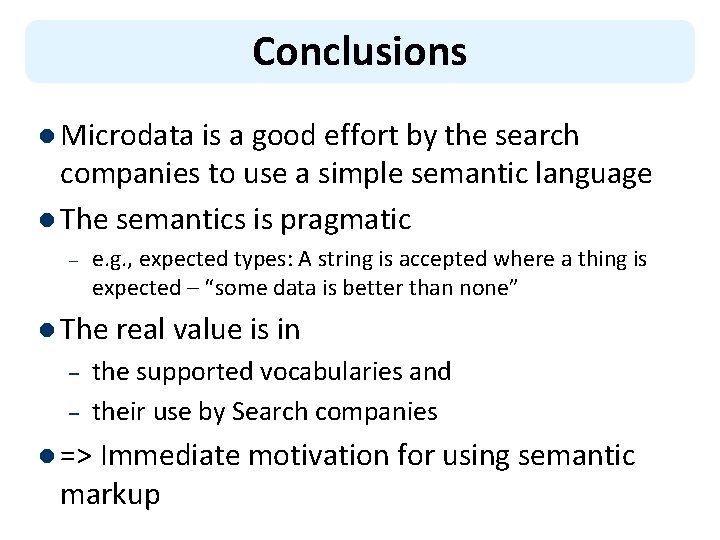 Conclusions l Microdata is a good effort by the search companies to use a