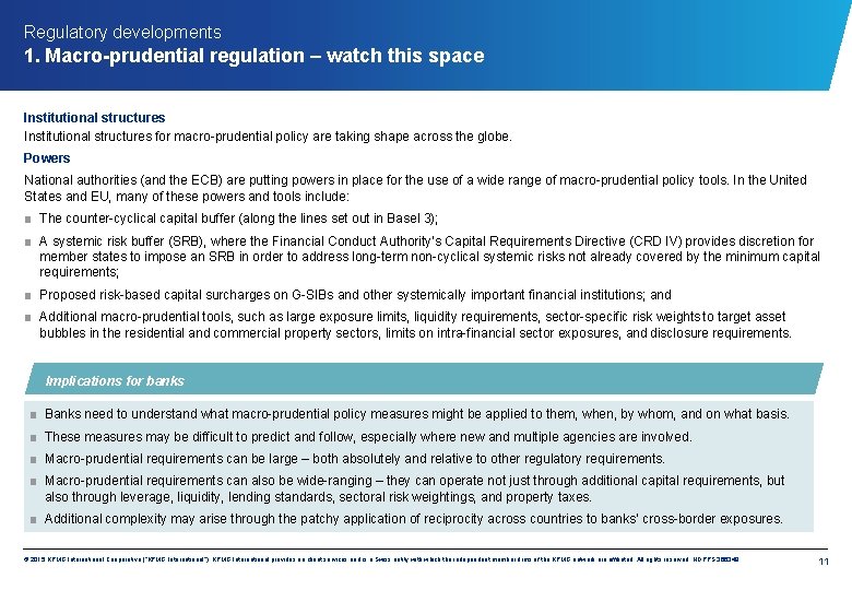 Regulatory developments 1. Macro-prudential regulation – watch this space Institutional structures for macro-prudential policy