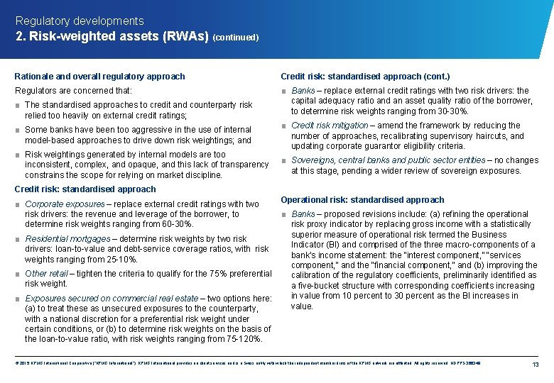 Regulatory developments 2. Risk-weighted assets (RWAs) (continued) Rationale and overall regulatory approach Credit risk: