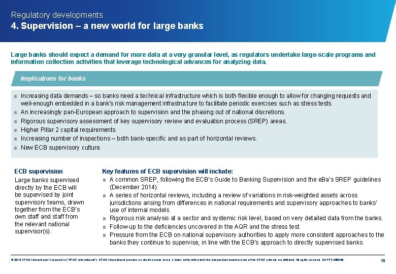 Regulatory developments 4. Supervision – a new world for large banks Large banks should
