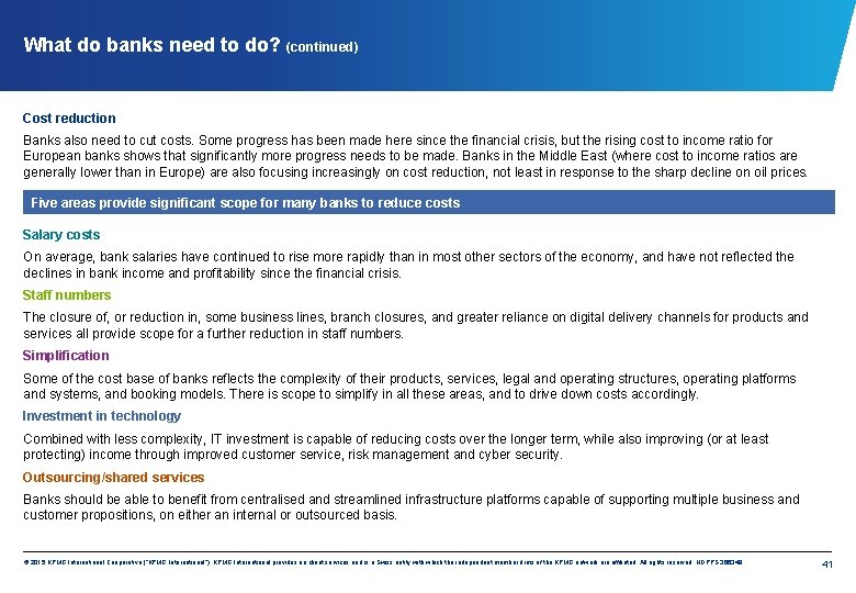 What do banks need to do? (continued) Cost reduction Banks also need to cut