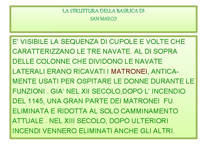 LA STRUTTURA DELLA BASILICA DI SAN MARCO E’ VISIBILE LA SEQUENZA DI CUPOLE E