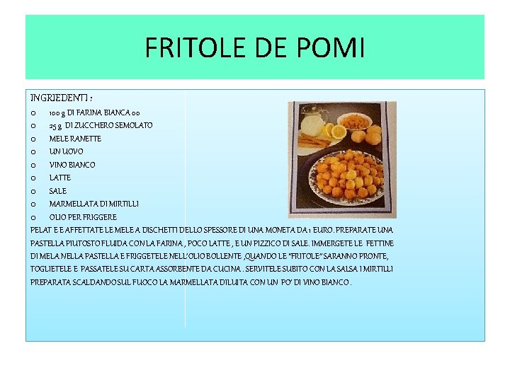 FRITOLE DE POMI INGRIEDENTI : o 100 g DI FARINA BIANCA 00 o 25