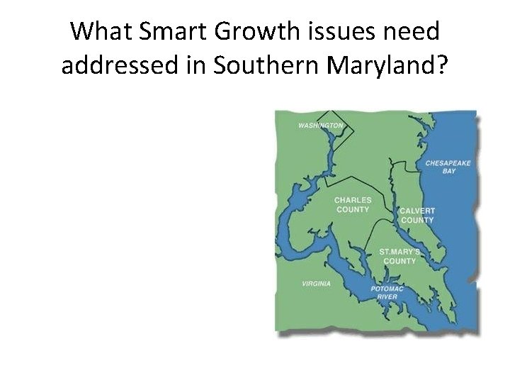 What Smart Growth issues need addressed in Southern Maryland? 