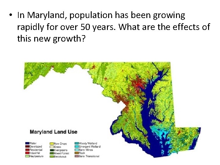  • In Maryland, population has been growing rapidly for over 50 years. What