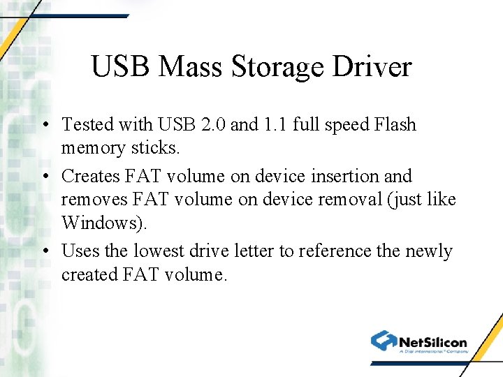 USB Mass Storage Driver • Tested with USB 2. 0 and 1. 1 full