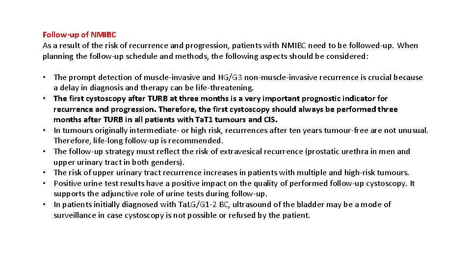 Follow-up of NMIBC As a result of the risk of recurrence and progression, patients