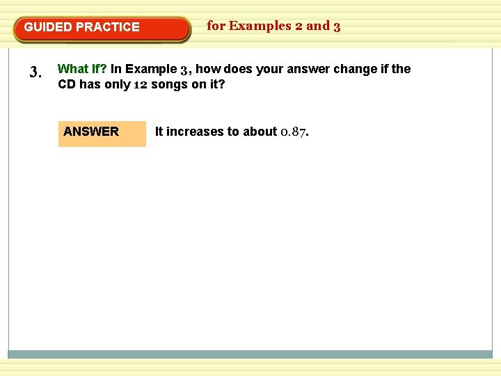 GUIDED PRACTICE 3. for Examples 2 and 3 What If? In Example 3, how