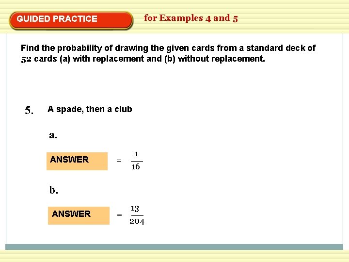 for Examples 4 and 5 GUIDED PRACTICE Find the probability of drawing the given