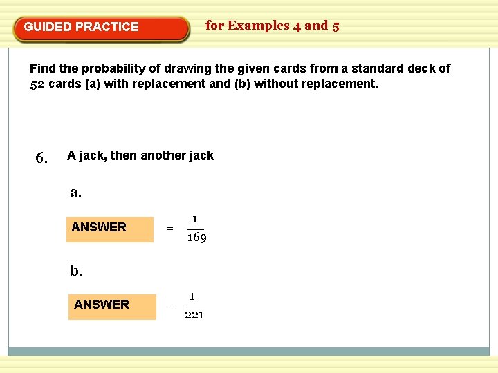 for Examples 4 and 5 GUIDED PRACTICE Find the probability of drawing the given