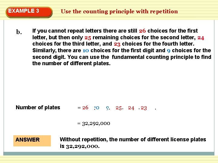 EXAMPLE 3 b. Use the counting principle with repetition If you cannot repeat letters