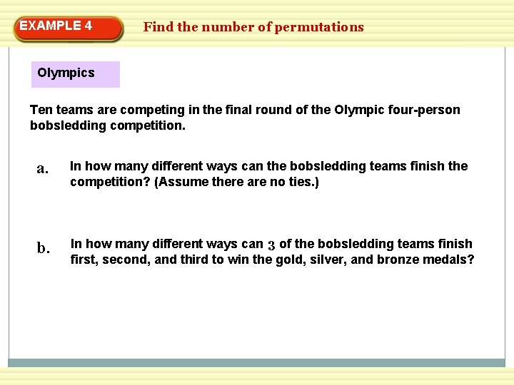 EXAMPLE 4 Find the number of permutations Olympics Ten teams are competing in the