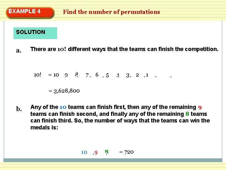 EXAMPLE 4 Find the number of permutations SOLUTION a. There are 10! different ways