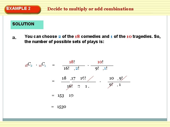 EXAMPLE 2 Decide to multiply or add combinations SOLUTION a. You can choose 2