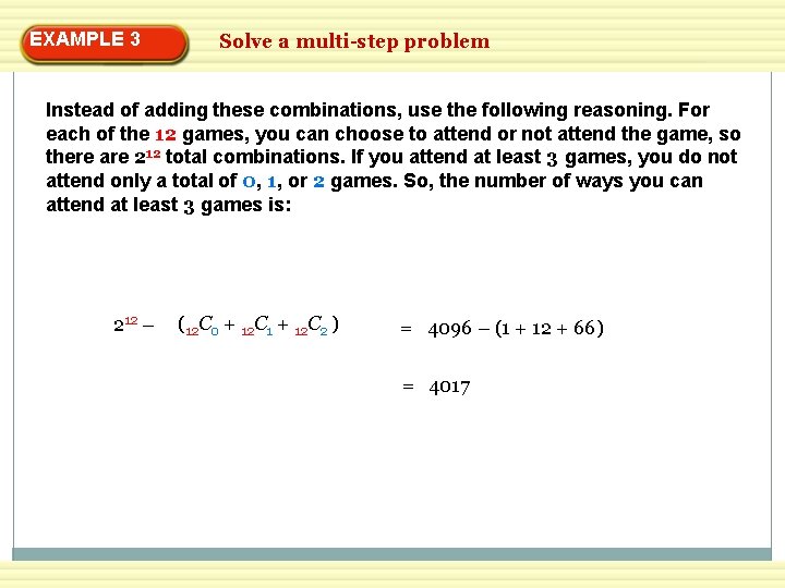 EXAMPLE 3 Solve a multi-step problem Instead of adding these combinations, use the following